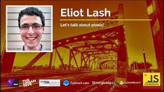 Eliot Lash: Let's talk about pixels! - ⚡️ LIGHTNING TALK ⚡️