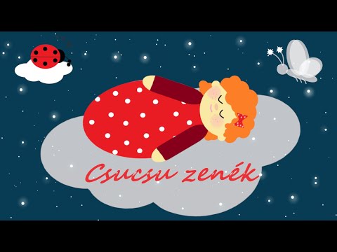 Altató, nyugtató baba zene - Csucsu zenék - Baby sleep music, lullaby