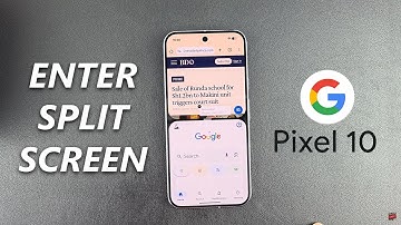 Google Pixel 10 / 10 Pro: How To Use Apps In Split Screen Mode