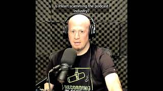 Is Iheart Scamming The Podcasting Industry?