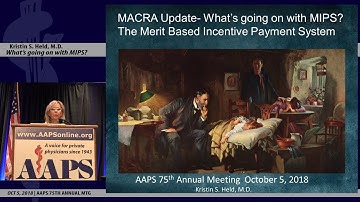 MACRA Update - What’s going on with MIPS? by Kris Held, MD