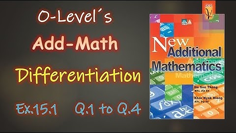 Ex.15.1 Q.1 to Q.4 : O-LEVEL ADD-MATHS : DIFFERENTIATION  : As-P1