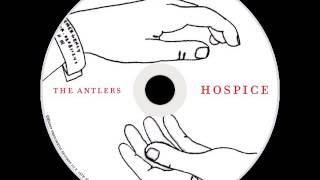 The Antlers  - Kettering (shortened)