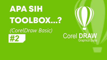 Fungsi ToolBox Pada CorelDraw | CorelDraw Untuk Pemula Desainia #2