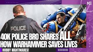40K Police Officer Bro Lays is ALL Out There - How Warhammer Can Save Lives.