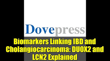 Biomarkers Linking IBD and Cholangiocarcinoma: DUOX2 and LCN2 Explained
