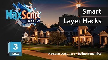 Maxscript Bits & Tricks #4 – Smart Layer Hacks for 3ds Max Scene Organization