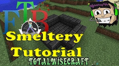 Feed The Beast Simple Smeltery Tutorial