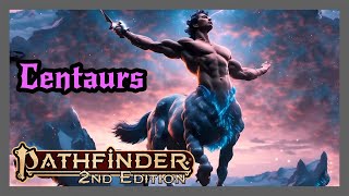 Centaur Ancestry from HOWL OF THE WILD! Your Friends Can Mount You! Pathfinder 2e