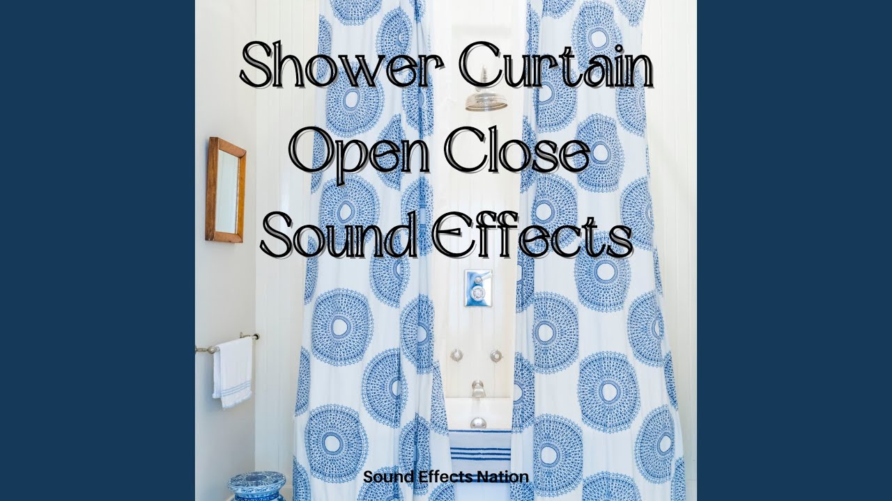 Shower Curtain Open Close Sound Effects - YouTube
