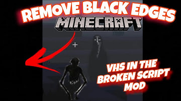 HOW TO REMOVE VHS/BLACK EDGES SCREEN IN THE BROKEN SCRIP MOD - MINECRAFT TUTORIAL #1