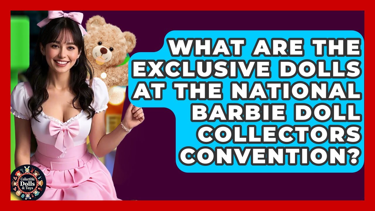What Are The Exclusive Dolls At The National Barbie Doll Collectors Convention?