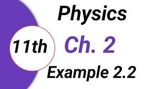 Famous FSC Physics book 1 Ch 2| Numerical Problems| Example No 2.2 Inter Part 1 Physics| Physics Class 11 Profile
