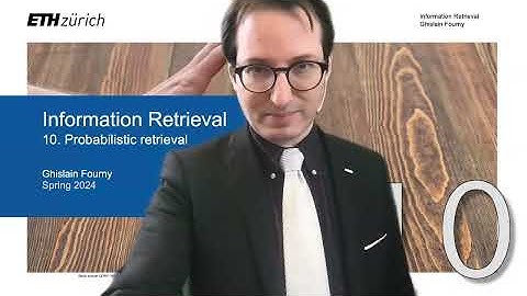 10. Probabilistic information retrieval (3/4) - Information Retrieval - ETH Zurich - Spring 2024