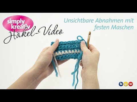 Häkelvideo: Unsichtbare Abnahmen mit festen Maschen
