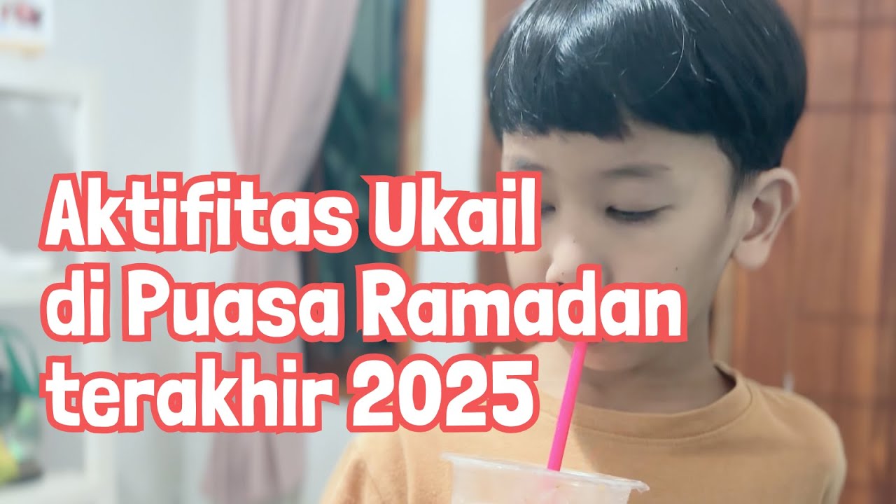UKAIL FULL PUASA DI RAMADAN 2025 | Ukail's Daily