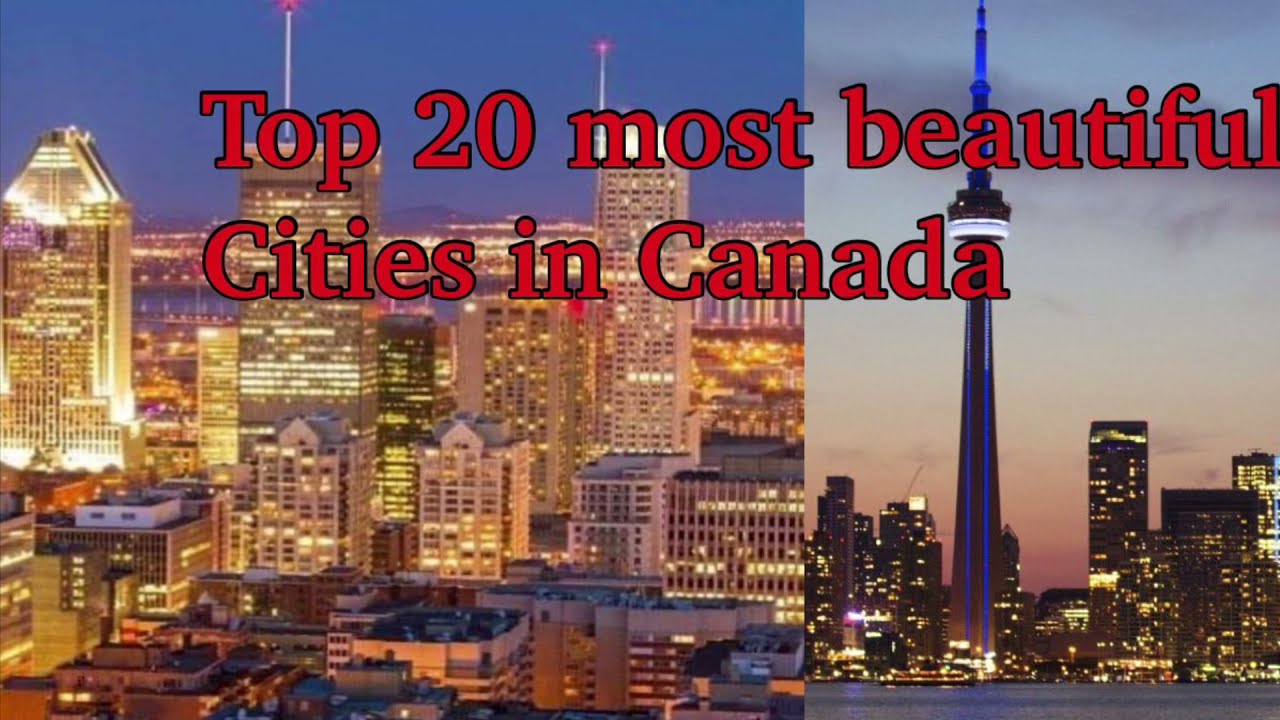 Top 20 most beautiful cities in Canada