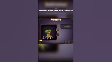 oakopus made from msm composer