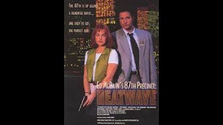 Ed Mcbains 87th Precinct : Heatwave 1997 Dale Midkiff Erika Eleniak  Michael Gross .