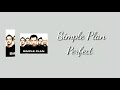 Perfect - Simple Plan (lirik dan terjemahan indonesia)