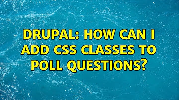 Drupal: How can I add CSS classes to poll questions?