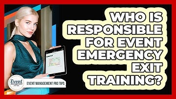 Who Is Responsible For Event Emergency Exit Training?