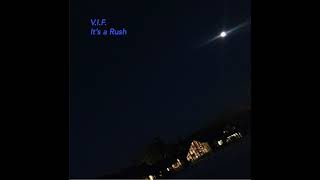V.I.F. - Its a Rush