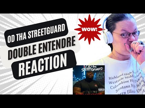DOUBLE ENTENDRE - OD THA STREETGUARD! WOW! (REACTION)