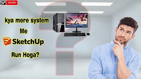 kya mere system me sketchup run hoga || will my pc support sketchup|| Sagar pathare studio