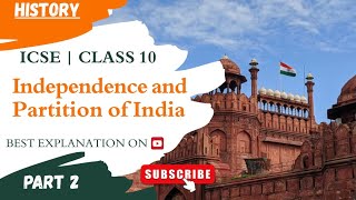 Independence and Partition of India | History | ICSE | Class 10 | Part 2