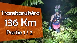 TRANSKARUKERA 2016 | PARTIE 1 : Une nuit dans la jungle !