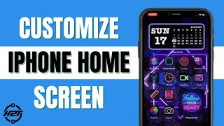 How To Customize Your Iphone Home Screen Step-By-Step Tutorial