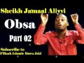Obsa ~ Sheikh Jamaal Aliyyi┇Part 02 Mp3 Song