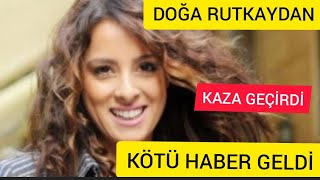 Son Dakika Çok Sevilen Oyunuz Doğa Rutkay Dan Çok Kötü Haber Geldi. Kaza Geçi̇rdi̇