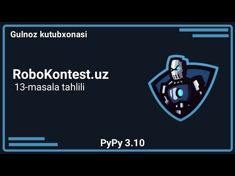RoboContest.uz 13-masala tahlili | PyPy 3.10