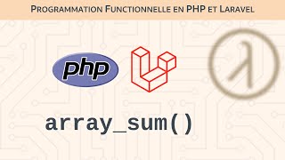 array_sum() — Programmation fonctionnelle en PHP/Laravel