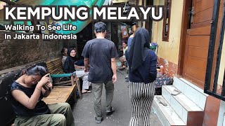 Walk to see real life in Jakarta | Kehidupan Di Gang Sempit Kampung Melayu