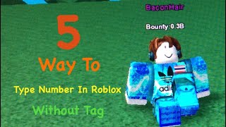 5 Way To Type Number In Roblox Without Tags Youtube - how to type numbers in roblox without tags 2020