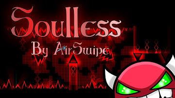 Geometry Dash - Soulless By AirSwipe (Easy Demon)