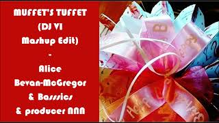 Muffets Tuffet Dj Vi Mashup Edit - Basssics Alice Bevan-Mcgregor Producer Nnn