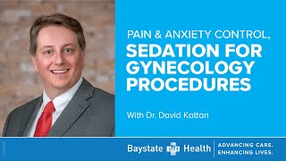 "Pain & Anxiety Control, Sedation for Gynecology Procedures" (9/17/24)