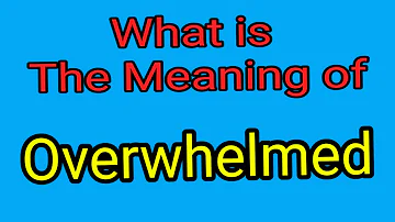 Meaning Of Overwhelmed | Overwhelmed | English Vocabulary | Most Common Words in English