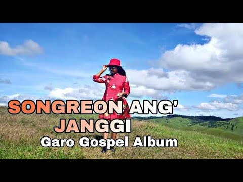 New Garo Gospel Album Songreon angni janggi Checha S Sangma