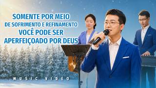Música gospel "Somente por meio de sofrimento e refinamento você pode ser aperfeiçoado por Deus"