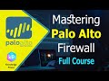 Palo alto firewall  matriser les rseaux palo alto en 8 heures