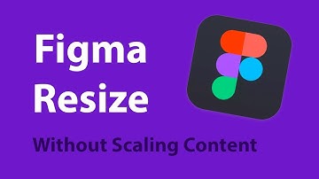 Figma Resize Frame without scaling content | Figma Resizing