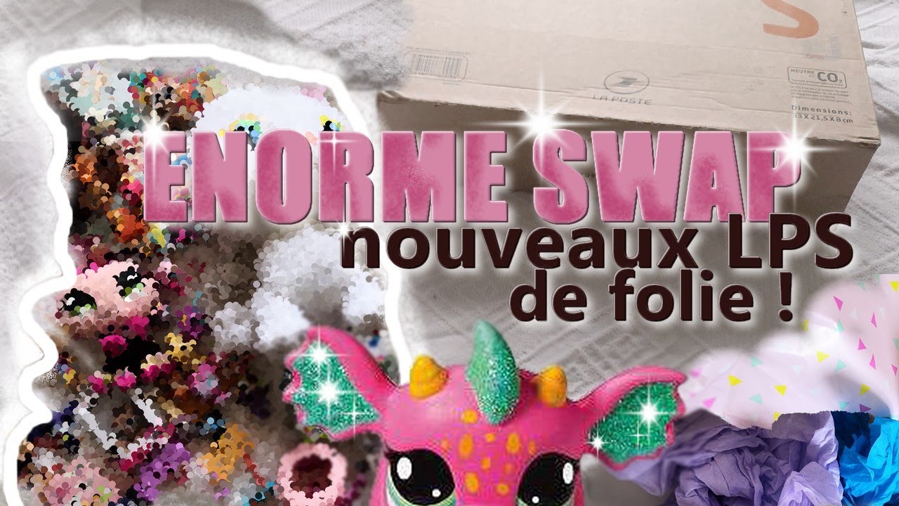 #3 ENORME SWAP de petshop - Cadeaux de Miss LittlestPetshop
