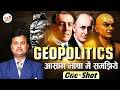 Geopolitics Kya Hai? | What is Geopolitics? | Complete One Shot Explanation by Dr. Rajkamal Sir
