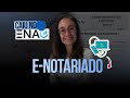 Caiu no ENAC: Questão sobre E-Notariado