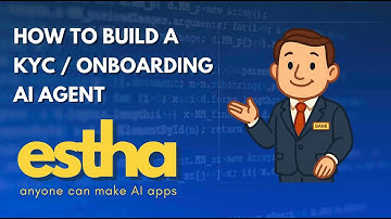 Building a KYC / Onboarding AI Agent using Estha AI